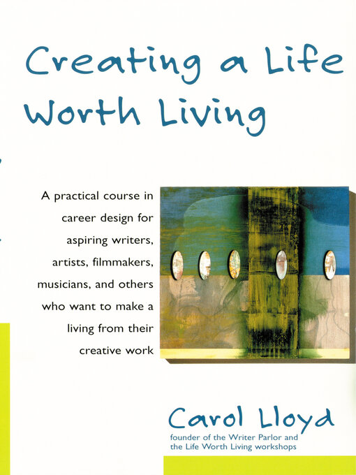 Title details for Creating a Life Worth Living by Carol Lloyd - Available
